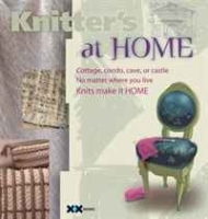 Knitter's at Home: Cottage, Condo, Cave, or Castle, No Matter Where You Live, Knits Make It Home артикул 1110a.